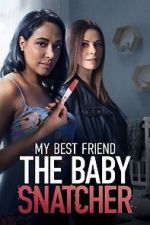 Watch My Best Friend the Baby Snatcher Vumoo