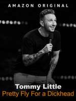 Watch Tommy Little: Pretty Fly for A Dickhead (TV Special 2023) Vumoo