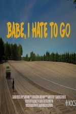 Watch Babe, I Hate To Go Vumoo