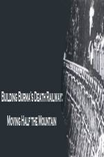 Watch Building Burma's Death Railway: Moving Half the Mountain Vumoo