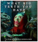 Watch What Big Teeth You Have (Short 2023) Vumoo