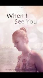 Watch When I See You (Short 2018) Vumoo