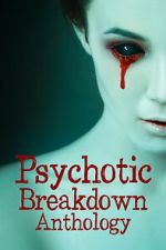 Watch Psychotic Breakdown Anthology Vumoo