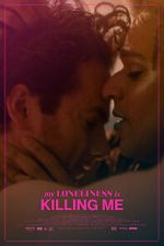 Watch My Loneliness Is Killing Me (Short 2018) Vumoo