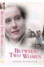 Watch Between Two Women Vumoo