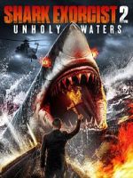 Watch Shark Exorcist 2: Unholy Waters Vumoo