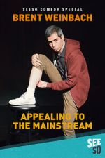 Watch Brent Weinbach: Appealing to the Mainstream (TV Special 2017) Vumoo