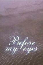 Watch Before My Eyes (Short 1989) Vumoo