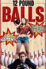 Watch 12 Pound Balls Vumoo