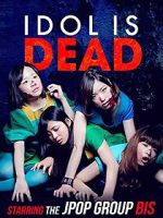 Watch Idol Is Dead Vumoo