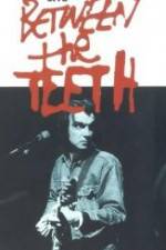 Watch Between the Teeth Vumoo