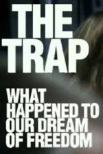 Watch The Trap What Happened to Our Dream of Freedom Vumoo