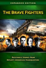 Watch The Brave Fighters: Resistance Stories Near Hitler\'s Ukrainian Headquarters Vumoo