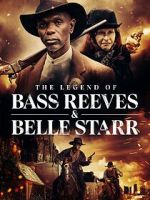 Watch The Legend of Bass Reeves and Belle Starr Vumoo