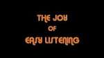 Watch The Joy Of Easy Listening Vumoo