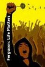 Watch Ferguson: Life Matters Vumoo