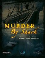 Watch Murder by Shark: Mysteries of the Birkenhead Disaster Vumoo