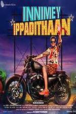 Watch Innimey Ippadithaan Vumoo