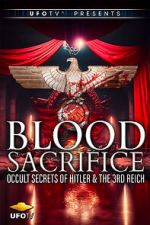 Watch Blood Sacrifice - Occult Secrets of Hitler and the 3rd Reich Vumoo