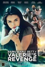 Watch Bang Bang Betty: Valerie\'s Revenge Vumoo