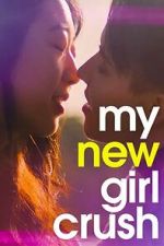 Watch My New Girl Crush Vumoo