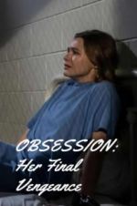 Watch OBSESSION: Her Final Vengeance Vumoo