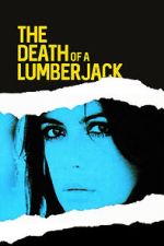 Watch The Death of a Lumberjack Vumoo