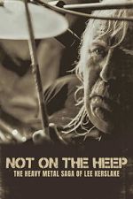Watch Not On the Heep: The Heavy Metal Saga of Lee Kerslake Vumoo