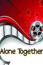Watch Alone Together Vumoo