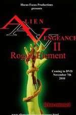 Watch Alien Vengeance II Rogue Element Vumoo