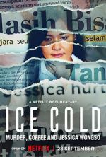 Watch Ice Cold: Murder, Coffee and Jessica Wongso Vumoo
