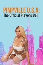 Watch Pimpville U.S.A: The Official Players Ball 2022 Vumoo