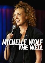 Watch Michelle Wolf: The Well (TV Special 2025) Vumoo
