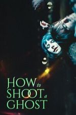 Watch How to Shoot a Ghost Vumoo