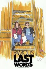 Watch Famous Last Words Vumoo