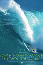 Watch Take Every Wave The Life of Laird Hamilton Vumoo