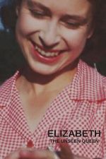 Watch Elizabeth: The Unseen Queen Vumoo