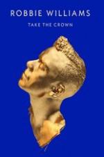 Watch Robbie Williams Take The Crown Vumoo