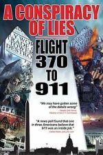 Watch A Conspiracy of Lies: Flight 370 to 911 Vumoo