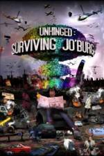 Watch Unhinged Surviving Joburg Vumoo