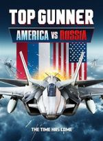 Watch Top Gunner: America vs. Russia Vumoo