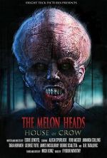 Watch The Melon Heads: House of Crow Vumoo