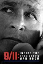 Watch 9/11: Inside the President\'s War Room Vumoo