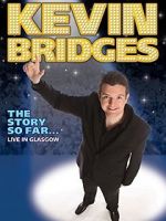 Watch Kevin Bridges: The Story So Far - Live in Glasgow Vumoo