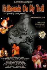 Watch Hellhounds on My Trail The Afterlife of Robert Johnson Vumoo