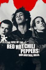 Watch The Rise of the Red Hot Chili Peppers: Our Brother, Hillel Vumoo