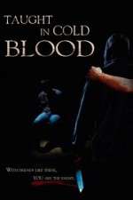 Watch Taught in Cold Blood Vumoo
