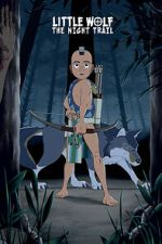 Watch Little Wolf: The Night Trail (Short 2021) Vumoo