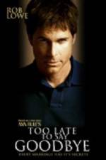 Watch Too Late to Say Goodbye Vumoo
