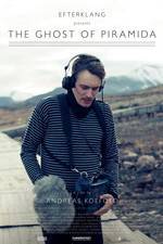 Watch Efterklang: The Ghost of Piramida Vumoo